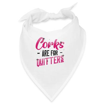 Korken sind für Quitters ,lustiges Weinfest. - Bandana - Weiß - Vorne