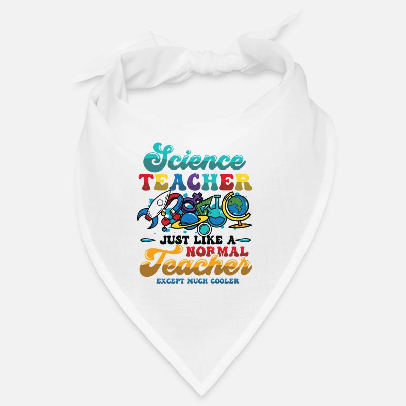 Science teacher, much cooler. Bandana