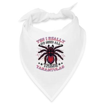 Ja, Ich Brauche Wirklich Alle Diese Taranteln - Bandana - Weiß - Vorne