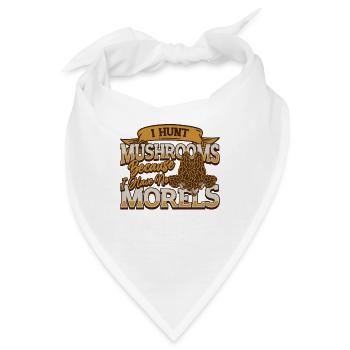 Ich Jage Pilze, Weil Ich Keine Morcheln Habe - Bandana - Weiß - Vorne