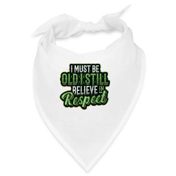 Ich Muss Alt Sein, Ich Glaube An Den Respekt - Bandana - Weiß - Vorne
