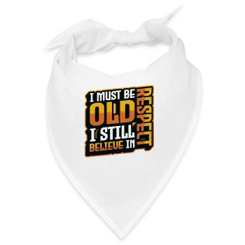 Ich Muss Alt Sein, Ich habe Immer Noch Respekt - Bandana - Weiß - Vorne