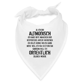 Ja ich bin altmodisch - aber ordentlich erzogen - Bandana - Weiß - Vorne