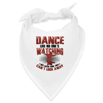 Tanzen, Als Würde Niemand Zuschauen Hip Hop Tanzen - Bandana - Weiß - Vorne