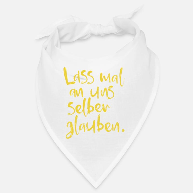 Lass mal an uns selber glauben. Bandana