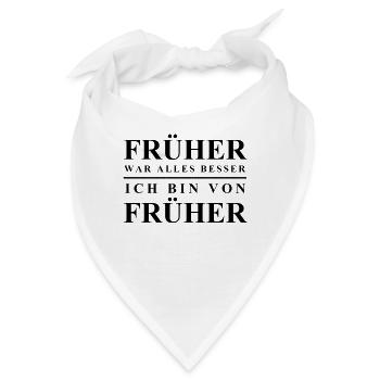 Früher war alles besser - Bandana - Weiß - Vorne