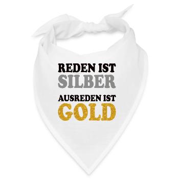 Lustiger Spruch Silber Gold reden Gespräch Dialog - Bandana - Weiß - Vorne