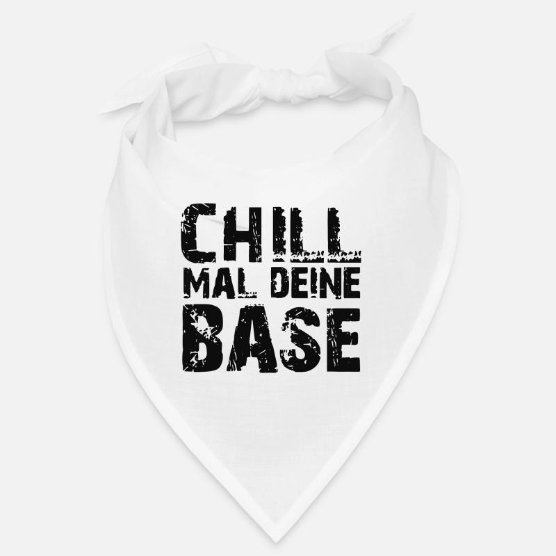 Chill mal deine Base Spruch Geschenk Tee Bandana