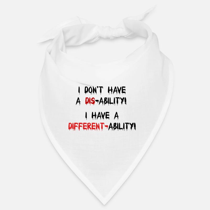 Not a disability! I have a different-ability! Bandana