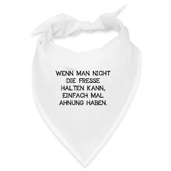 Wenn Keine Ahnung Einfach Mal Die Fresse Halten - Bandana - Weiß - Vorne