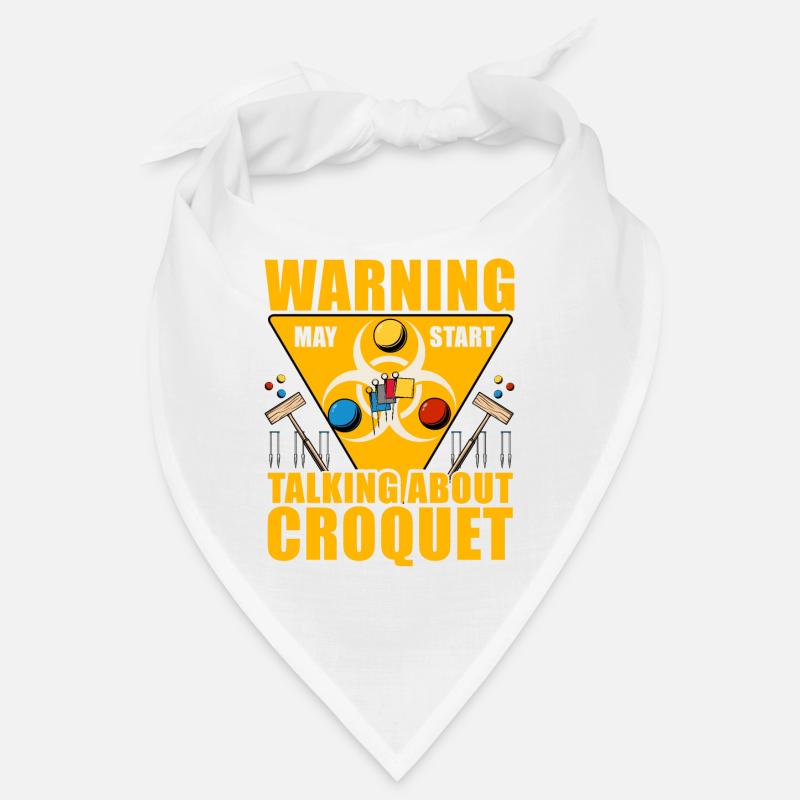 Warning may start talking about Croquet Bandana