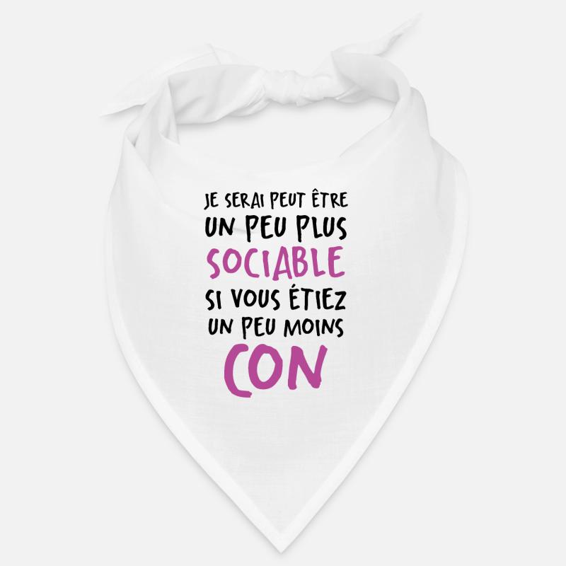 Humour Drôle Un Peu Plus Sociable Si Moins Cons Bandana