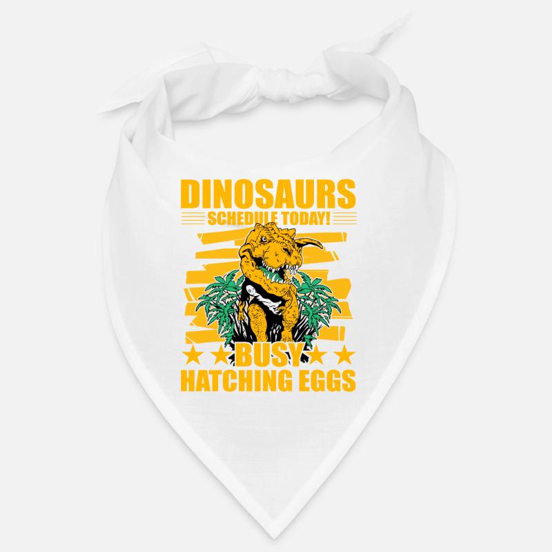 Dinosaurs schedule today busy hatching eggs Bandana