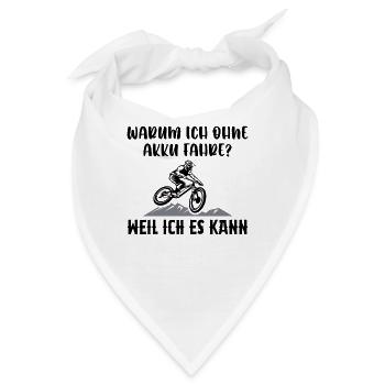 Warum Ich Ohne Akku Fahre Weil Ich Es Kann - Bandana - Weiß - Vorne