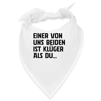 Einer Von Uns Beiden Ist Klüger Als Du - Bandana - Weiß - Vorne
