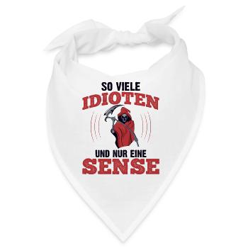 So Viele Idioten Und Nur Eine Sense - Bandana - Weiß - Vorne
