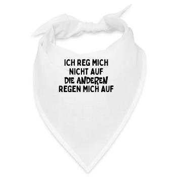 Ich Reg Mich Nicht Auf Die Anderen Regen Mich Auf - Bandana - Weiß - Vorne