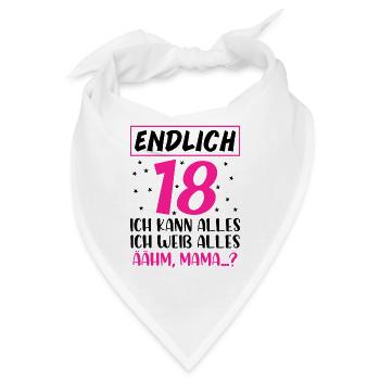 Endlich 18 Ich Kann Alles Ich Weiß Alles Ähm Mama - Bandana - Weiß - Vorne