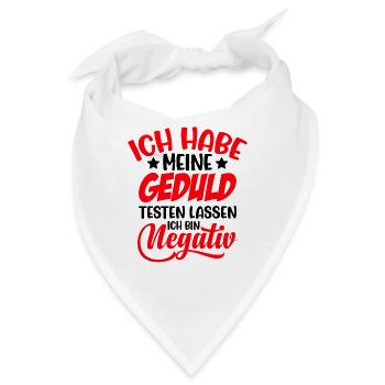 lustiger Spruch Geduld negativ gestestet - Bandana - Weiß - Vorne