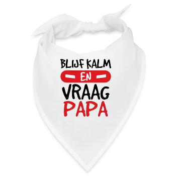 Blijf Kalm Vraag Papa - Bandana - Weiß - Vorne