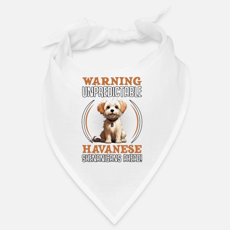Warning unpredictable Havanese Shenanigans ahead Bandana