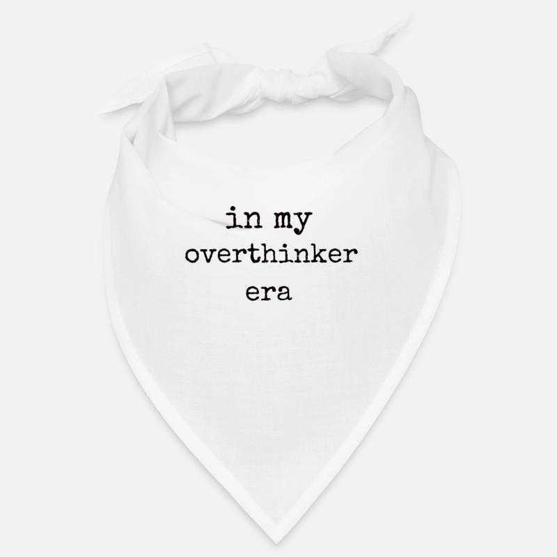 In My Overthinker Era Overthink Bandana