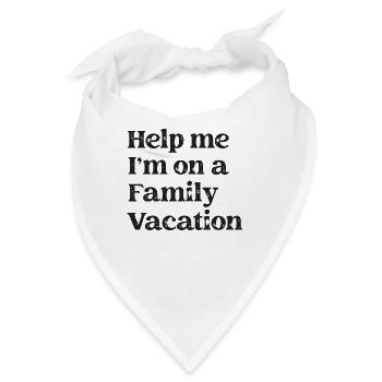 Hilfe, Ich Bin Im Familienurlaub - Bandana - Weiß - Vorne