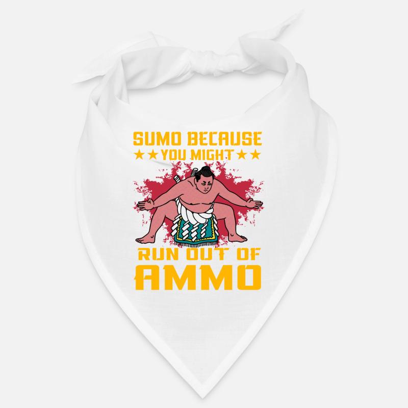 Sumo parce que vous pourriez manquer de munitions Bandana