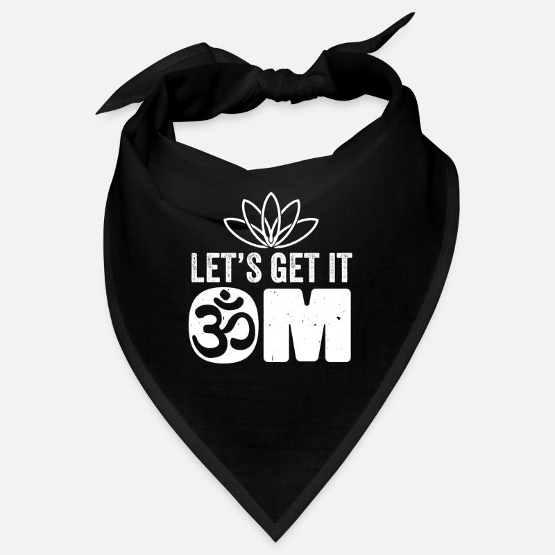 Lets get it Om dont hate mediate namaste Bandana