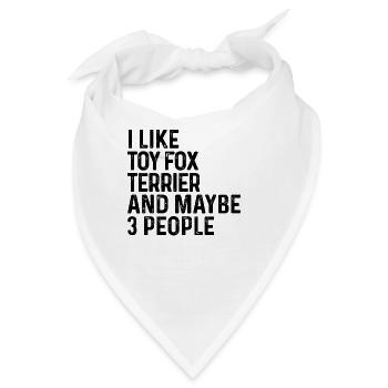 Ich mag Toy Fox Terrier und vielleicht 3 Personen Hund - Bandana - Weiß - Vorne