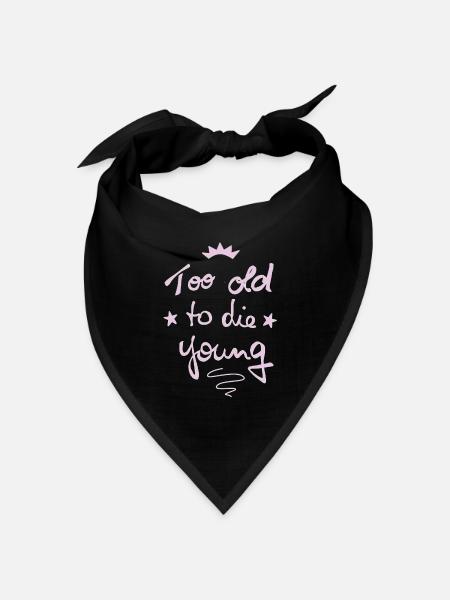 Too old to die young - Bandana Dreieckstuch - Schwarz