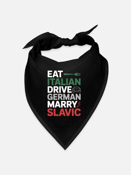 Eat Italian Drive German Heirat Slawic Lustiges Zitat - Bandana Dreieckstuch - Schwarz