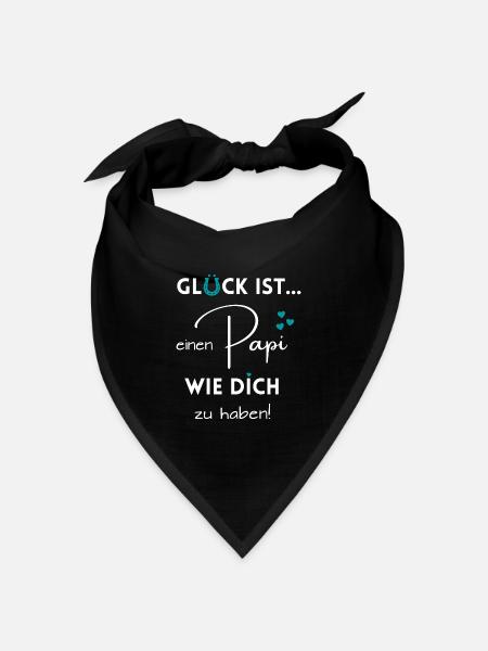 Glück ist, einen Papi wie Dich zu haben - Bandana Dreieckstuch - Schwarz
