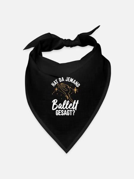 Hat Da Jemand Ballett Gesagt? - Ballett Tänzerin - Bandana Dreieckstuch - Schwarz