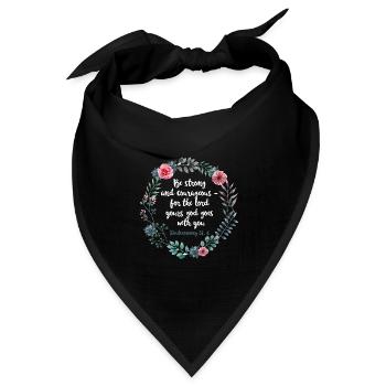 Sei Mutig und Stark Mose 31 6 Blumen Bibelspruch - Bandana Dreieckstuch - Schwarz - Vorne