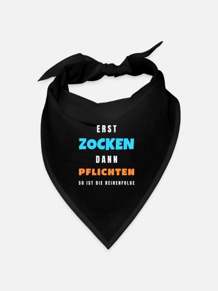 Erst zocken dann Pflichten Gamer Zocker Spruch - Bandana Dreieckstuch - Schwarz