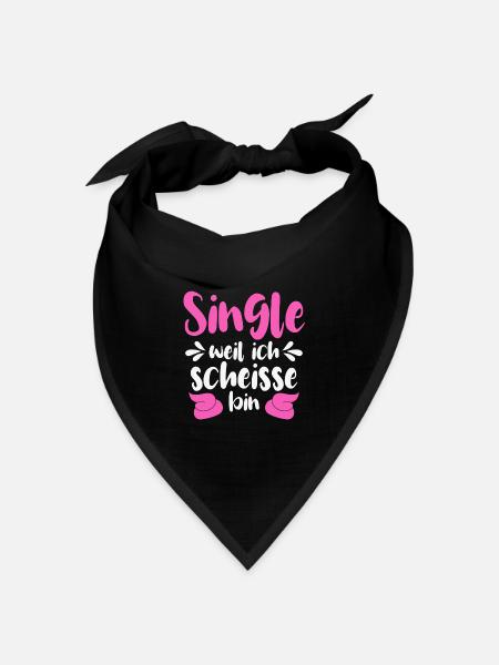 Single weil ich scheiße bin - Bandana Dreieckstuch - Schwarz