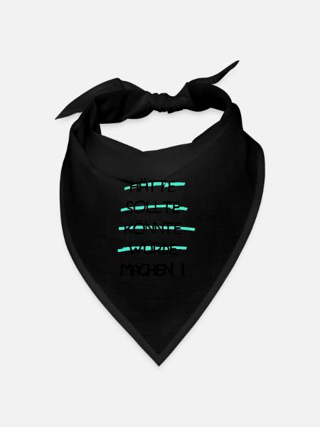 Motivation - Hätte Sollte Könnte Würde MACHEN ! - Bandana Dreieckstuch - Schwarz