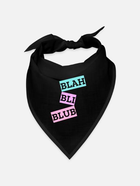 Blah Bli Blub - Bandana Dreieckstuch - Schwarz