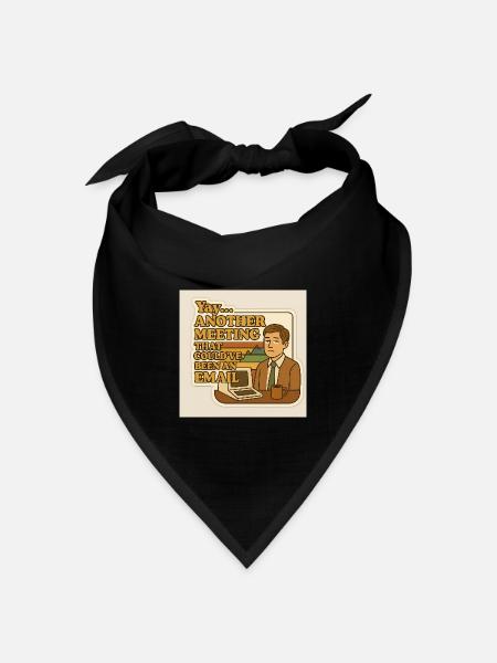 Ein Meeting, das eine E-Mail hätte sein können - Bandana Dreieckstuch - Schwarz