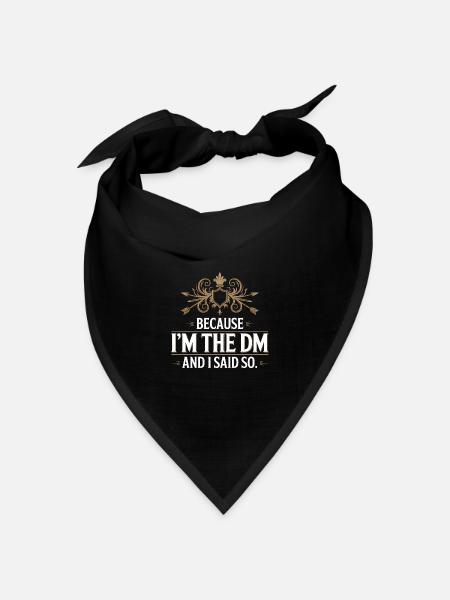 Weil ich der Spielleiter bin und das habe ich auch gesagt - Fantasy T-Shirt - Bandana Dreieckstuch - Schwarz