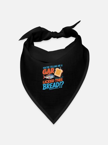 Du sagst mir, dass ein Gar dieses Brot geleckt hat?! - Lustig - Bandana Dreieckstuch - Schwarz