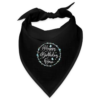 Happy Birthday Oma Geburtstag Geschenk - Bandana Dreieckstuch - Schwarz - Vorne