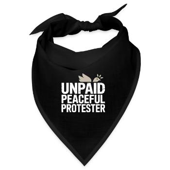 Unpaid Peaceful Protester Aktivistin Spruch Demo - Bandana Dreieckstuch - Schwarz - Vorne
