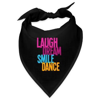 Laugh Dream Smile Dance - Dance Shirts - Bandana Dreieckstuch - Schwarz - Vorne
