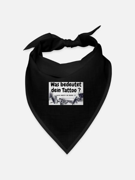 Was bedeutet dein Tattoo - Bandana Dreieckstuch - Schwarz