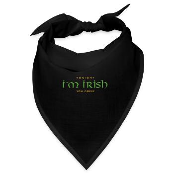 Irish lustiger Spruch - Tonight I m Irish - Bandana Dreieckstuch - Schwarz - Vorne