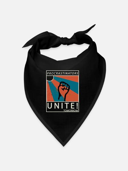 Procrastinators Unite Tomorrow Faul sein Geschenk - Bandana Dreieckstuch - Schwarz