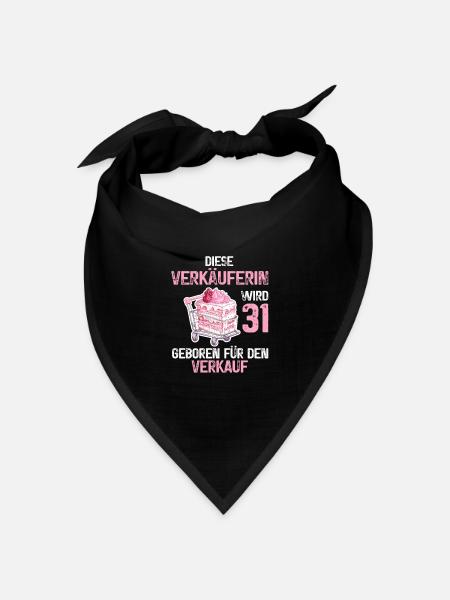 Verkäuferin 31 Geburtstag Verkaufen Verkauf Spruch - Bandana Dreieckstuch - Schwarz