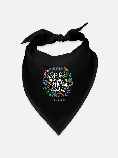 Wir lieben weil er uns zuerst geliebt hat - Bandana Dreieckstuch - Schwarz